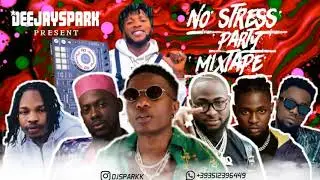 LATEST SEPTEMBER 2020 NAIJA NONSTOP NO STRESS AFRO MIX{TOP HITS PARTY MIXTAPE} BY DJ SPARK FT WIZKID