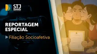 Filiação Socioafetiva I Decisões do STJ sobre o tema