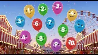 Counting Balloons at the Fair 🎈🎡 | Learn Numbers for Kids | Fun Counting Song for Toddlers