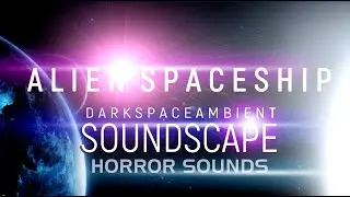 Alien Spaceship Free Music Dark Space Ambient Alien voices and sound Space horror sounds