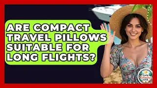 Are Compact Travel Pillows Suitable For Long Flights? - The Family Getaway Guide