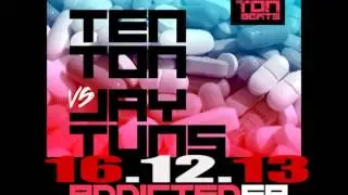 TTB32-Ten Tons Vs Jay Tuns -The Addicted EP - Ten Ton Beats 16 12 13