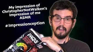 My Impression of ChristopherNotWalken's Impression Of Me ASMR 🤣
