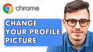 How To Change Your Profile Picture in Google Chrome [2025 Guide]