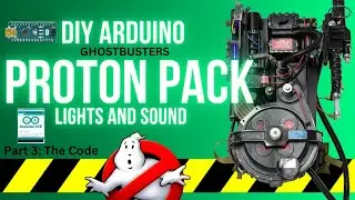 Ghostbusters Arduino Proton Pack Tutorial - Part 3: Installing the Code