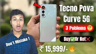 The SHOCKING Truth About Tecno Pova Curve 5G 🤯 Watch before Buying🔥Save Your ₹18K 🤔