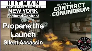 Hitman WoA: New York - Featured Contract - Propane the Launch - Silent Assassin