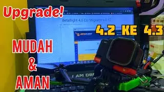 Cara Mudah dan Aman Upgrade ke Betaflight 4.3 🇲🇨 Bahasa Indonesia