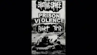 Shooting Spree / Prison Violence / Power Trip (Full Split)