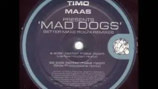 Timo Maas pres. Mad Dogs - Better Make Room (James Holden Remix)