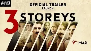 3 Storeys Trailer | Richa Chadda, Sharman Joshi, Pulkit Samrat | 3 Storeys Movie Trailer 2018 Launch