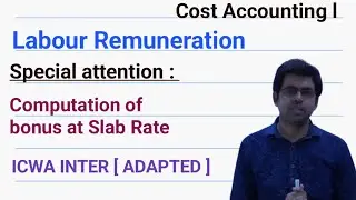 Cost Accounting Labour Remuneration Bonus calculation Slab Rate ICWA Inter Cu Bcom [Adapted] 37 No.