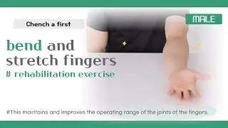 [functional rehabilitation exercise] bend and stretch fingers (clench a fist) Lv.1 - Male