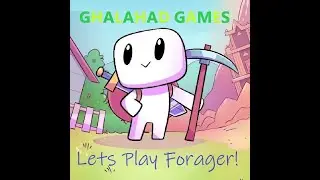 Ghalahad Games FIRST VIDEO EVER!!!!! Lets Play Forager Episode 1