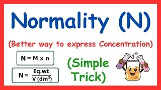 Normality of Solution | Better way of expressing Concentration| #Chemclasses