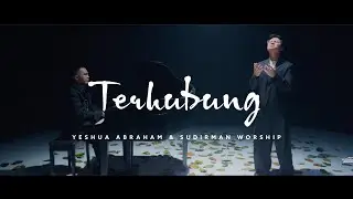 Terhubung FT. Yeshua Abraham - Sudirman Worship