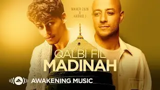 Maher Zain & Harris J Qalbi fel madina - قلبي في المدينة