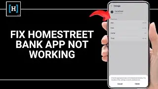How to Fix Homestreet Bank App Not Working