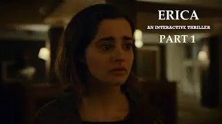 Erica Playthrough [Part 1] - Live-Action Mystery Game | Gameplay