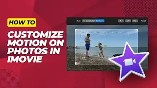 How to Customize Motion to Pictures in iMovie | Ken Burns Effect | Teach Mom How