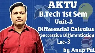 Successive Differentiation | Lec-3 | Unit-2 | Differential Calculus | B.Tech 1st Semester | AKTU