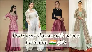 Types of party wear dresses with name/Party dresses for girls women/Party outfit ideas for Indian