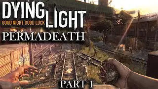 Can I Beat Dying Light in Permadeath Mode on my First Playthrough?