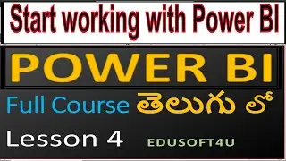 How to start Power BI Desktop- Dashboard & Reports - Power BI Full Course in Telugu - Lesson 4