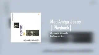 Alessandra Samadello - Meu Amigo Jesus | Playback