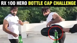 RX100 Kartikeya Gummakonda Bottle Cap Challenge