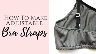 How to Sew Adjustable Bra Straps