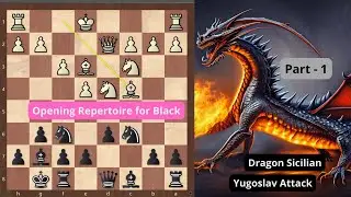 1. Yugoslav Attack - 9.Bc4 Overview || Dragon Sicilian || Part - 1 || Opening Repertoire for Black