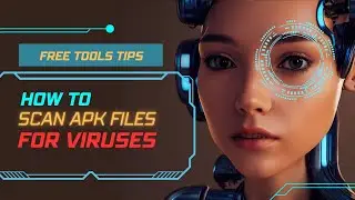 Best Way to Scan APK Files for Viruses Free Tools Tips