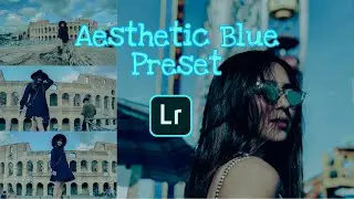 Lightroom Preset Tutorial | Aesthetic Blue Preset by: M.A.C Official