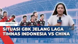 Situasi GBK Jelang Laga Timnas Indonesia VS China, Open Gate Jam 5 Sore!