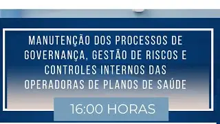 Manuten&ccedil;&atilde;o dos Processos de Governan&ccedil;a, Gest&atilde;o de Riscos e Controles Internos das Ops de Sa&uacute;de