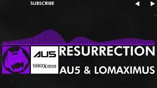 [Dubstep] - Au5 & Lomaximus - Resurrection [Bridges Between]
