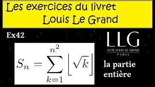 Sommes -  série avec partie entière   -LLG -  Ex42 42 Pour  se préparer pour une prépa