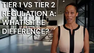 Tier 1 vs Tier 2 Regulation A: What's The Difference?