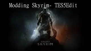 Modding Tools- (Skyrim) TES5Edit