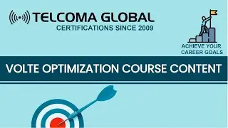 VoLTE optimization Course Content: TELCOMA Training and Certifications