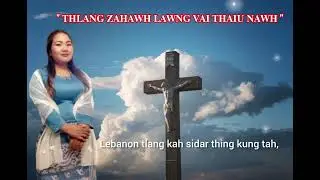 SUI HIM“Thlang Zahawh lawng vai thai U nawh “