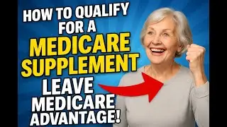 Как получить право на Medicare Supplement и выйти из Medicare Advantage!