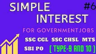 SIMPLE INTEREST | TYPE - 9 AND TYPE-10