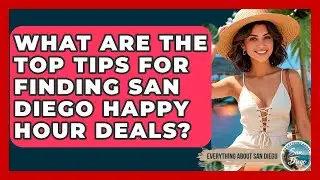 What Are The Top Tips For Finding San Diego Happy Hour Deals? - Everything About San Diego