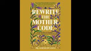 Rewrite the Mother Code: From Sacrifice to Stardust - A Cosmic Approach to Motherhood