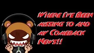 Announcement - Why I'm gone and Returning Plan!