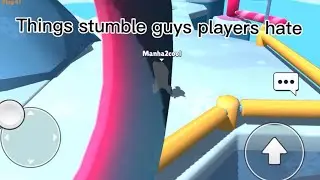 Things Stumble guys player really hate @Smartlion-zo7co