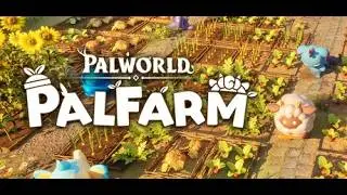 Palworld: Palfarm &ndash; Cozy Farming Life With Pals | Official Gameplay Trailer