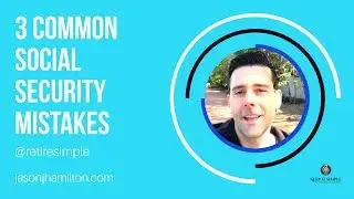3 Common Social Security Mistakes